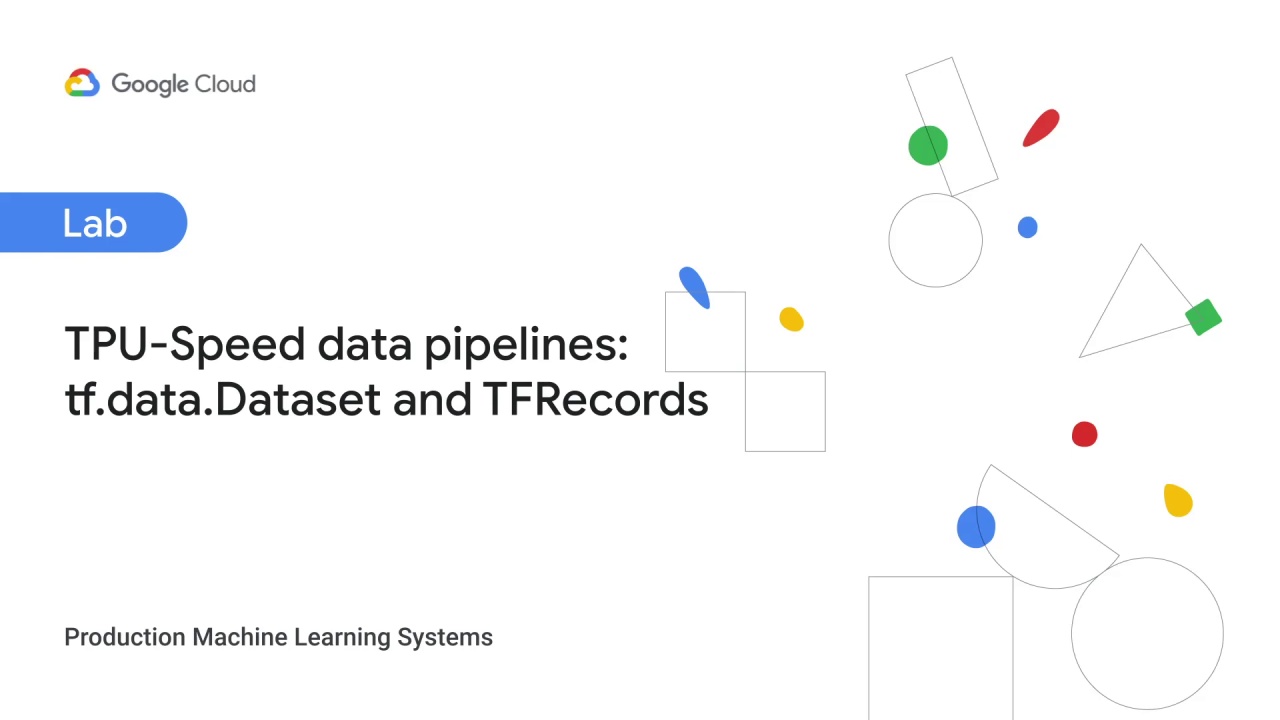 1/3 Lab Introduction: TPU-speed Data Pipelines