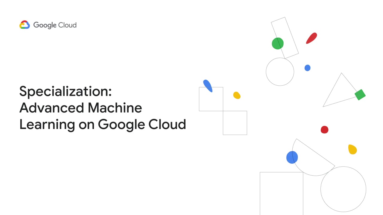 1/6 Advanced Machine Learning on Google Cloud